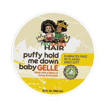 Load image into Gallery viewer, FRO BABIES HAIR Puffy Hold Me Down Baby Gelle 12oz